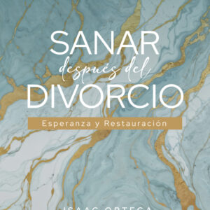 [Ebook] Sanar después del divorcio - Esperanza y Restauración